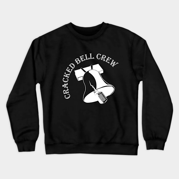 Cracked Bell Crew Shirts Crewneck Sweatshirt by Slybrand1